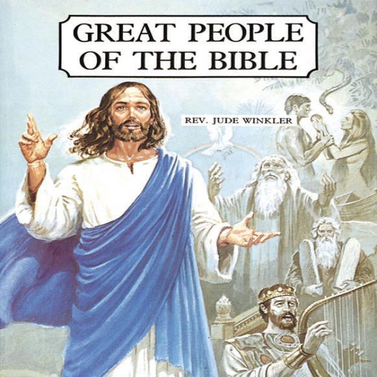 GREAT PEOPLE OF THE BIBLE