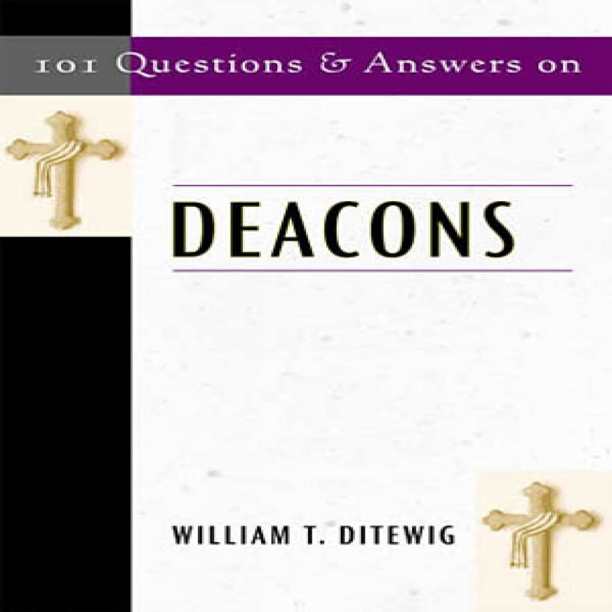 101 Questions and Answers on Deacons
