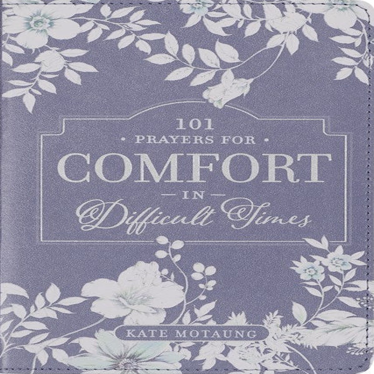 101 Prayers for Comfort in Difficult Times