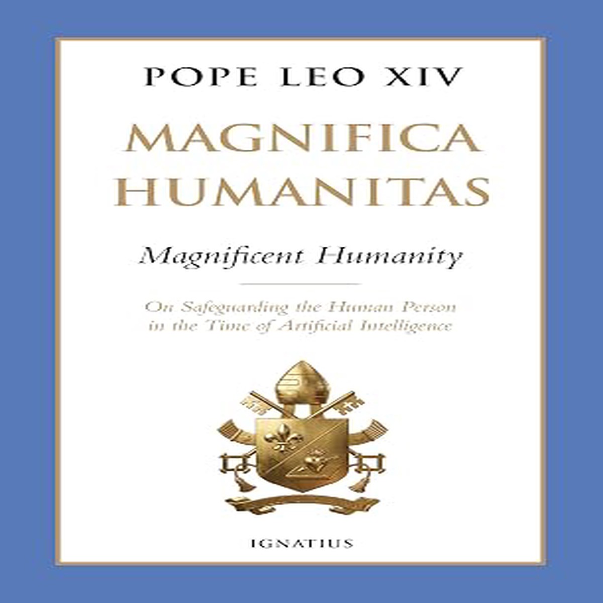XIV POPE, LEO; Magnifica Humanitas